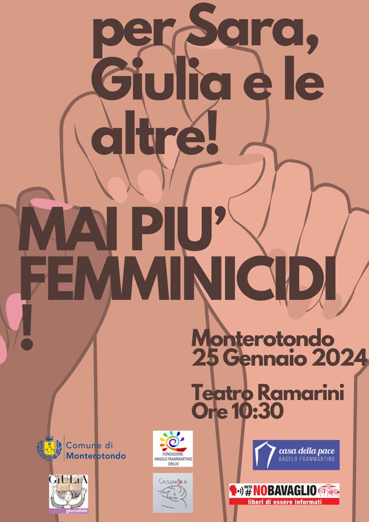 Per  Sara, Giulia e le altre: mai più femminicidi". L'incontro si terrà presso il Teatro Ramarini dalle ore 10.30 alle 13.00 